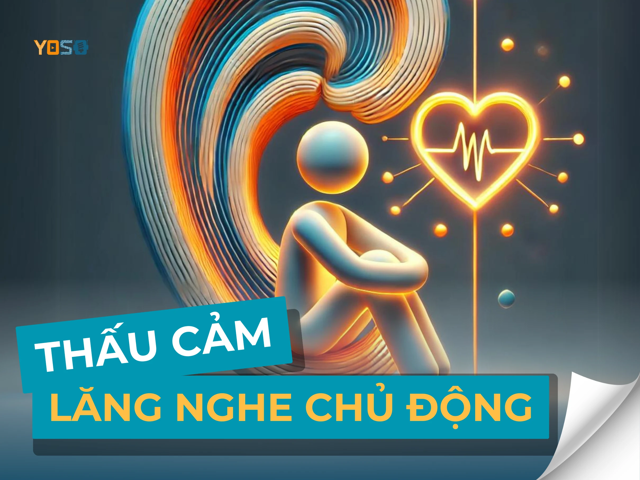 THẤU CẢM VÀ LẮNG NGHE CHỦ ĐỘNG