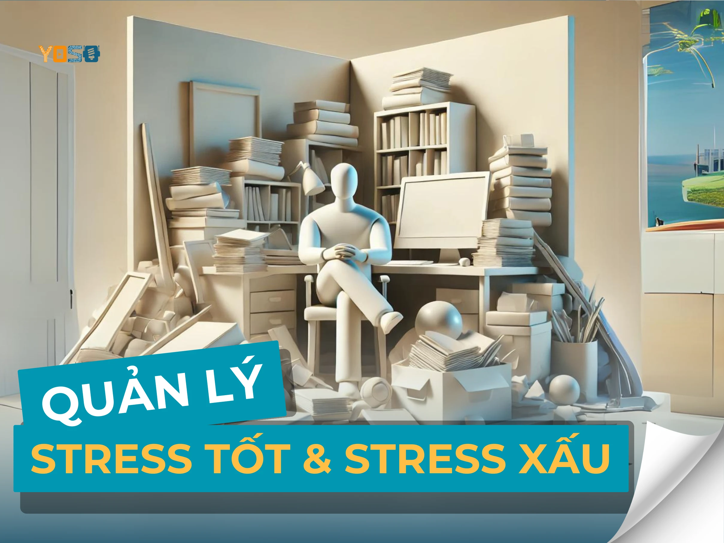 QUẢN LÝ STRESS TỐT VÀ STRESS XẤU